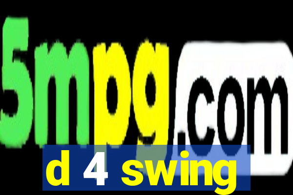 d 4 swing